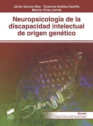 NEUROPSICOLOGÍA DE LA DISCAPACIDAD INTELECTUAL DE ORIGEN GENÉTICO