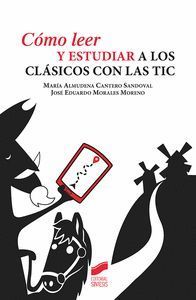 CÓMO LEER Y ESTUDIAR A LOS CLÁSICOS CON LAS TIC