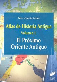 ATLAS DE HISTORIA ANTIGUA VOL. 1: EL PRÓXIMO ORIENTE ANTIGUO