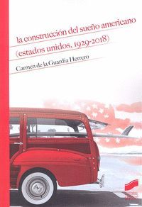 LA CONSTRUCCIÓN DEL SUEÑO AMERICANO (ESTADOS UNIDOS, 1929-2018)