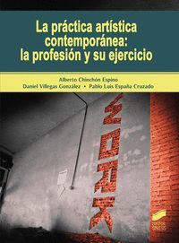 LA PRÁCTICA ARTÍSTICA CONTEMPORÁNEA: LA PROFESIÓN Y SU EJERCICIO