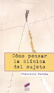 CÓMO PENSAR LA CLÍNICA DEL SUJETO
