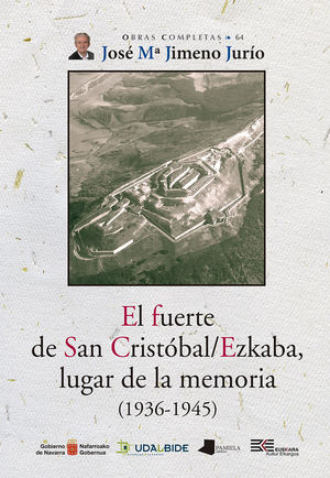 EL FUERTE DE SAN CRISTÓBAL/EZKABA, LUGAR DE LA MEMORIA (1936-1945