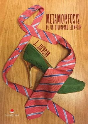 METAMORFOSIS DE UN CIUDADANO EJEMPLAR