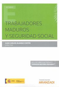 TRABAJADORES MADUROS Y SEGURIDAD SOCIAL