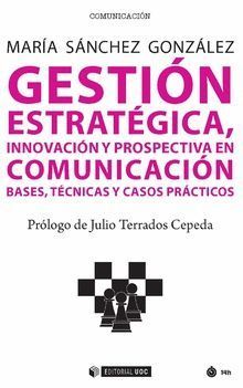 GESTIÓN ESTRATÉGICA, INNOVACIÓN Y PROSPECTIVA EN COMUNICACIÓN