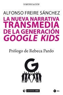 LA NUEVA NARRATIVA TRANSMEDIA DE LA GENERACIÓN GOOGLE KIDS