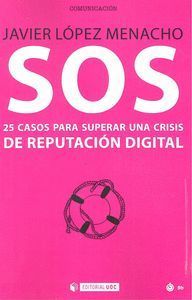 SOS 25 CASOS PARA SUPERAR UNA CRISIS DE REPUTACION DIGITAL