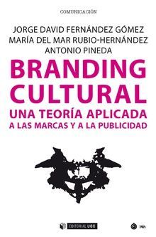 BRANDING CULTURAL. UNA TEORÍA APLICADA A LAS MARCAS Y A LA PUBLICIDAD