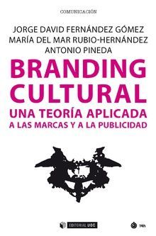 BRANDING CULTURAL. UNA TEORÍA APLICADA A LAS MARCAS Y A LA PUBLICIDAD