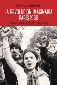 LA REVOLUCIÓN IMAGINARIA. PARÍS 1968