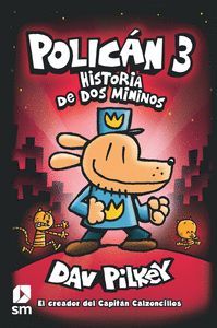 POLICÁN 3: HISTORIA DE DOS MININOS