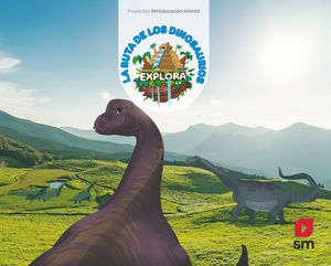 LA RUTA DE LOS DINOSAURIOS 4 AÑOS NIVEL 2 EXPLORA