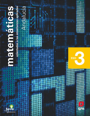 MATEMÁTICAS ORIENTADAS A LAS ENSEÑANZAS APLICADAS. 3 ESO. SAVIA NUEVA GENERACIÓN