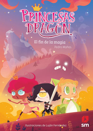 PRINCESAS DRAGON 10 (EL FIN DE LA MAGIA)