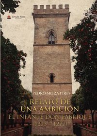 RELATO DE UNA AMBICIÓN. EL INFANTE DON FABRIQUE (1223 ? 1277)