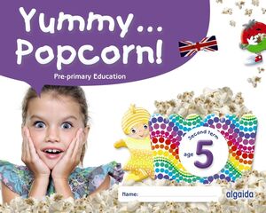 YUMMY... POPCORN! AGE 5 AÑOS SECOND TERM SEGUNDO TRIMESTRE INFANTIL 2024