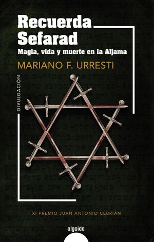 RECUERDA SEFARAD (MAGIA, VIDA Y MUERTE EN LA ALJAMA)