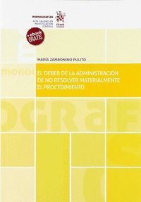 DEBER DE LA ADMINISTRACION DE NO RESOLVER MATERIALMENTE EL PROCEDIMIENTO, EL