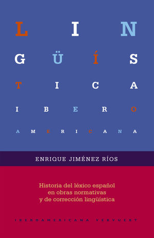 HISTORIA DEL LÉXICO ESPAÑOL EN OBRAS NORMATIVAS Y DE CORRECCIÓN LINGÜÍSTICA