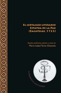 EL CERTAMEN LITERARIO ESTATUA DE LA PAZ (ZACATECAS, 1722)