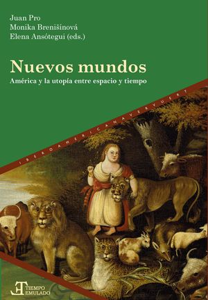 NUEVOS MUNDOS (AMERICA Y LA UTOPIA ENTRE ESPACIO Y TIEMPO)