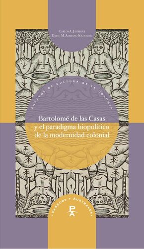 BARTOLOMÉ DE LAS CASAS Y EL PARADIMA BIOPOLÍTICO DE LA MODERNIDAD