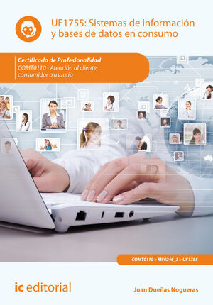 SISTEMAS DE INFORMACIÓN Y BASES DE DATOS EN CONSUMO. COMT0110 - ATENCIÓN AL CLIE