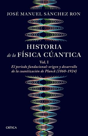 HISTORIA DE LA FISICA CUANTICA VOL I