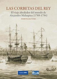 LAS CORBETAS DEL REY: EL VIAJE ALREDEDOR DEL MUNDO DE ALEJANDRO M