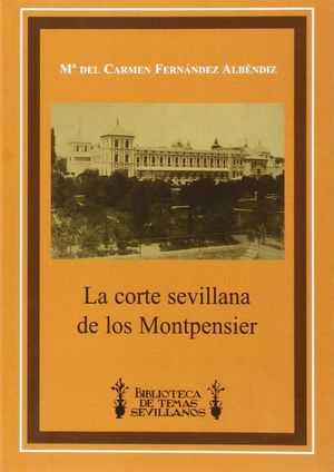 LA CORTE SEVILLANA DE LOS MONTPENSIER 2ºED.