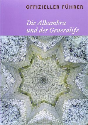 OFFIZIELLER FUHRER DIE ALHAMBRA  UND DER GENERALIFE (GUÍA OFICIAL ALHAMBRA Y EL GENERALIFE) (ALEMAN)