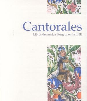 CANTORALES. LIBROS DE MUSICA LITURGICA EN LA BNE