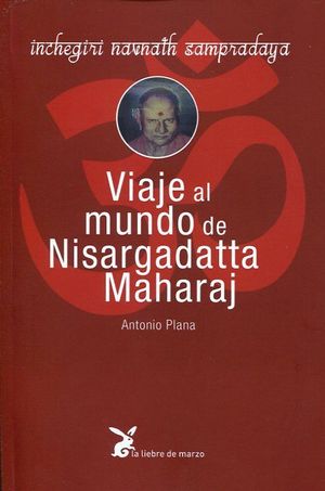 VIAJE AL MUNDO DE NISARGADATTA MAHARAJ