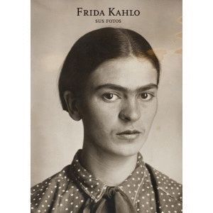 FRIDA KAHLO SUS FOTOS