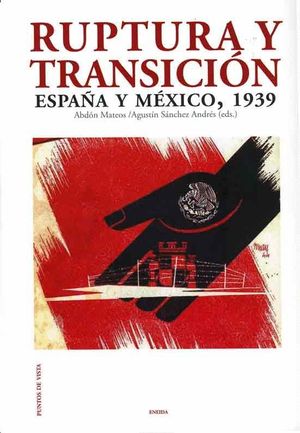 RUPTURA Y TRANSICIÓN,  ESPAÑA MEXICO 1939