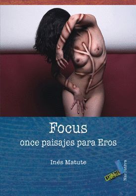 FOCUS, ONCE PAISAJES PARA EROS