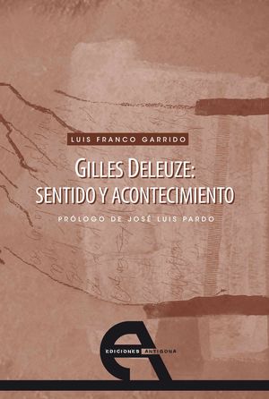 GILLES DELEUZE: SENTIDO Y ACONTECIMIENTO