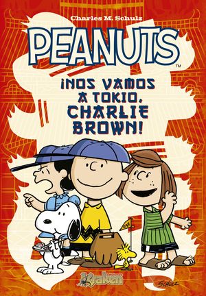 PEANUTS ¡NOS VAMOS A TOKIO, CHARLIE BROWN!