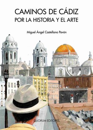 CAMINOS DE CÁDIZ POR LA HISTORIA Y EL ARTE