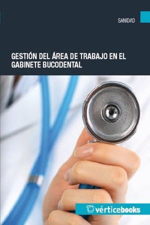 GESTION DEL AREA DE TRABAJO EN SALUD BUCODENTAL