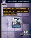 OPERACIONES AUXILIARES DE MONTAJE DE COMPONENTES INFORMÁTICOS (MF1207_1)