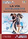 LA VÍA INTELIGENTE. NUEVOS SERVICIOS PARA LAS CIUDADES DIGITALES