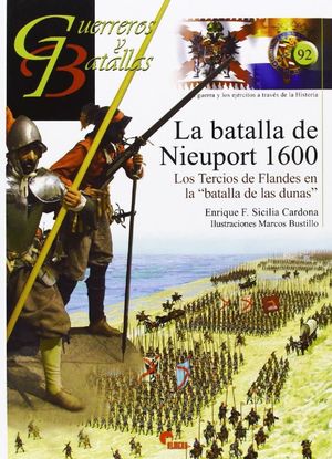 LA BATALLA DE NIEUPORT 1600 (GUERREROS Y BATALLAS)