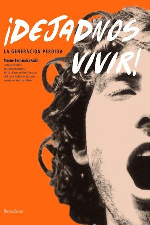 DEJADNOS VIVIR LA GENERACION PERDIDA