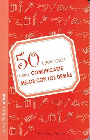 50 EJERCICIOS COMUNICARTE MEJOR CON LOS DEMÁS