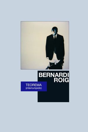 BERNARDO ROIG, TEOREMA (INTERRUMPIDO)