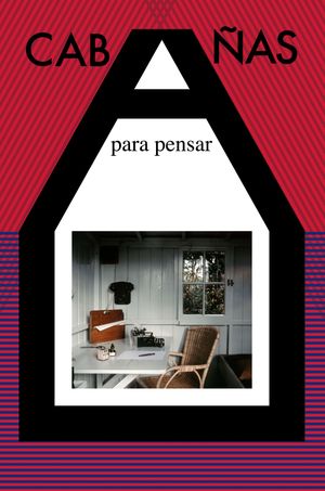 CABAÑAS PARA PENSAR