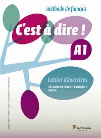 C'EST A DIRE A1 EXERCICES+CD+CORRIGES (1º BACH)