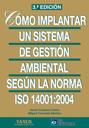 CÓMO IMPLANTAR UN SISTEMA DE GESTIÓN AMBIENTAL SEGÚN ISO 14001:2004